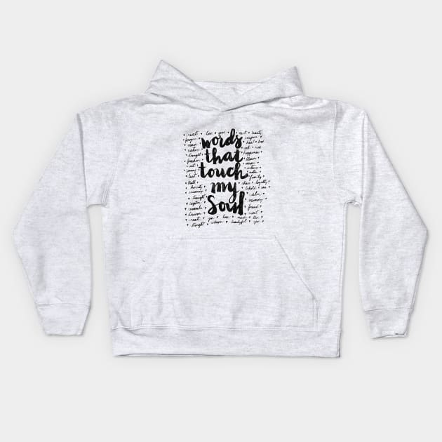 words that touch my soul Kids Hoodie by Kelimok